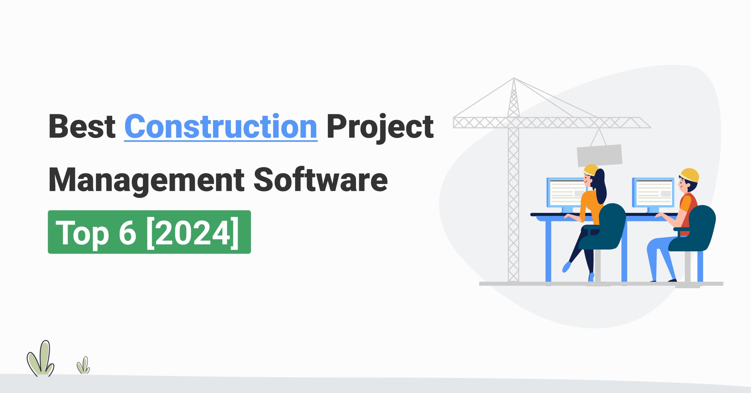 Best Construction Project Management Software Top 6 [2024]